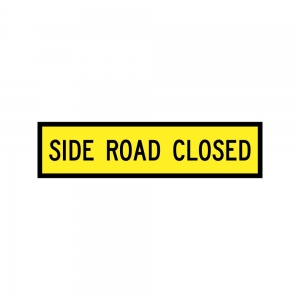 Side Road Closed 1200 x 300mm Corflute Yellow Class 1W