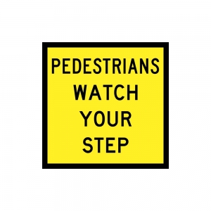 Pedestrians Watch Your Step 600 x 600mm Corflute Yellow CL1W
