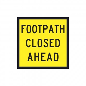 Footpath Closed Ahead 600 x 600mm Corflute Yellow C1 TC2216