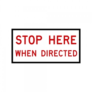 Stop Here When Directed 1200 x 600mm Corflute White Class 1W T1-Q16